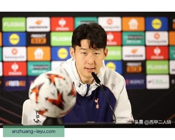 热刺权衡孙兴慜续约年限与商业价值评估球队未来布局面临关键抉择